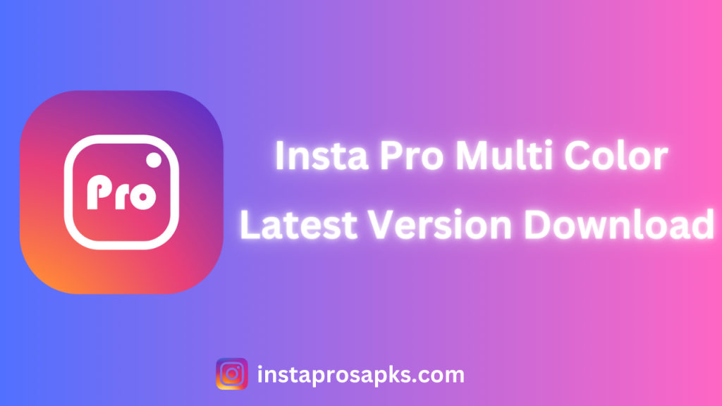 Insta Pro Multi Color APK